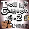 image Troll Cannon 2